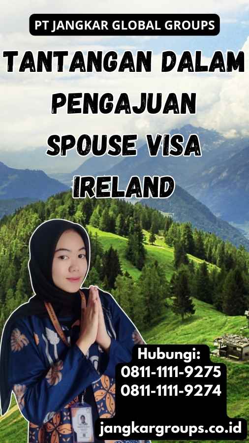 Tantangan dalam Pengajuan Spouse Visa Ireland