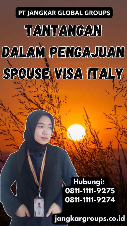 Tantangan dalam Pengajuan Spouse Visa Italy