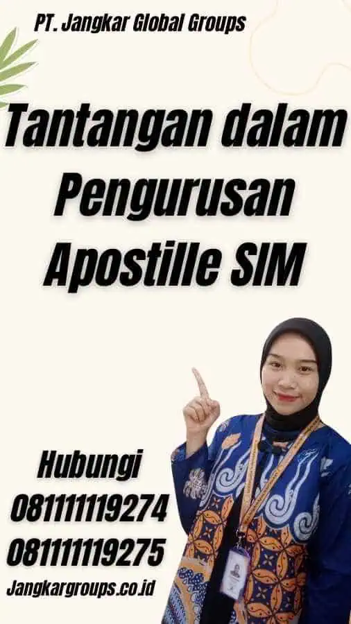 Tantangan dalam Pengurusan Apostille SIM