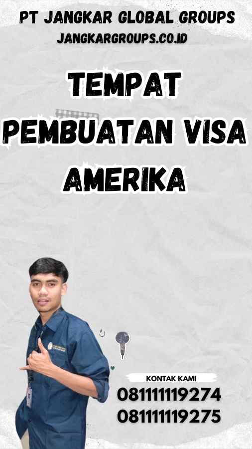 Tempat Pembuatan Visa Amerika