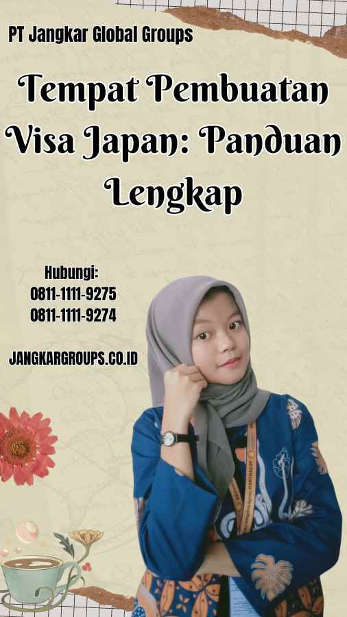 Tempat Pembuatan Visa Japan Panduan Lengkap