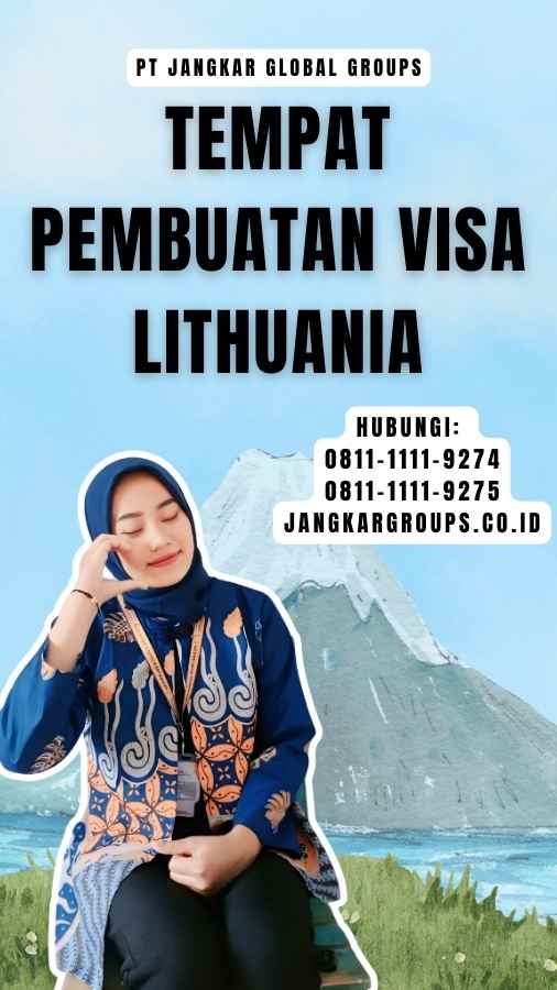 Tempat Pembuatan Visa Lithuania