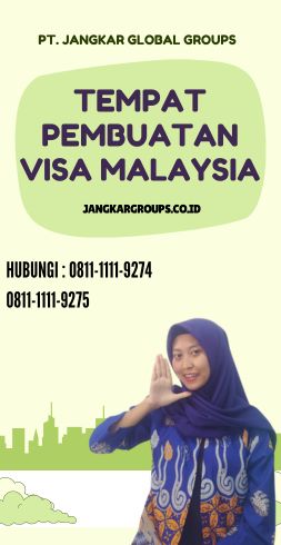 Tempat Pembuatan Visa Malaysia