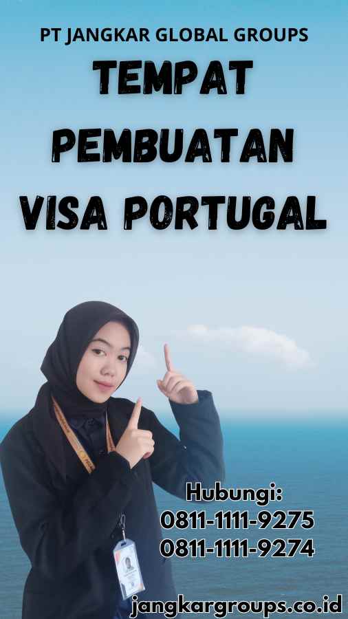 Tempat Pembuatan Visa Portugal