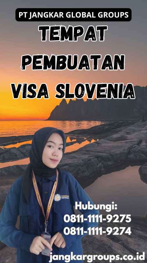 Tempat Pembuatan Visa Slovenia