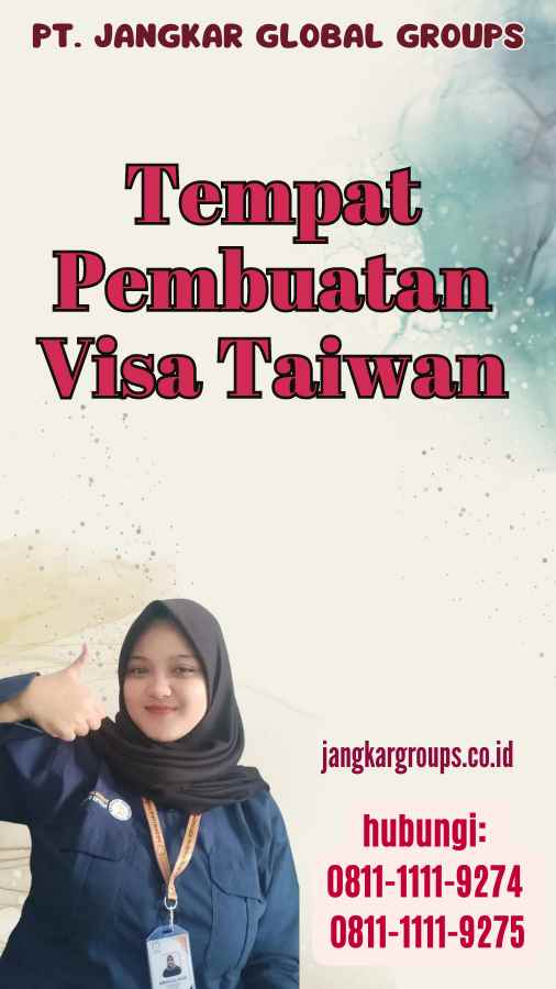 Tempat Pembuatan Visa Taiwan