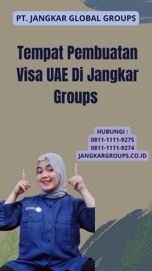 Tempat Pembuatan Visa UAE Di Jangkar Groups 