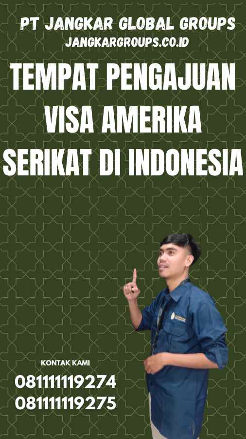 Tempat Pengajuan Visa Amerika Serikat di Indonesia