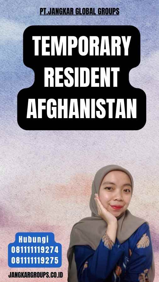 Temporary Resident Afghanistan