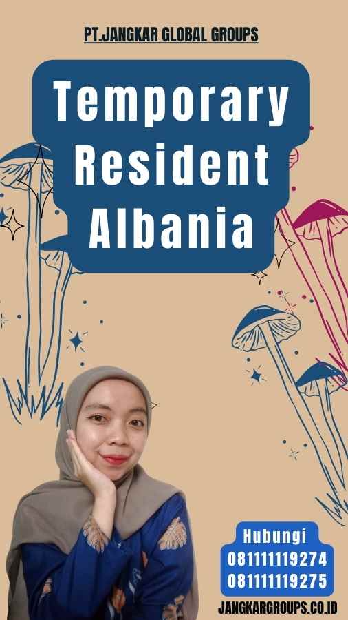 Temporary Resident Albania