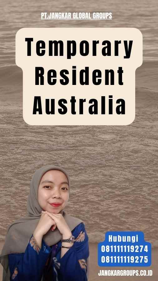 Temporary Resident Australia