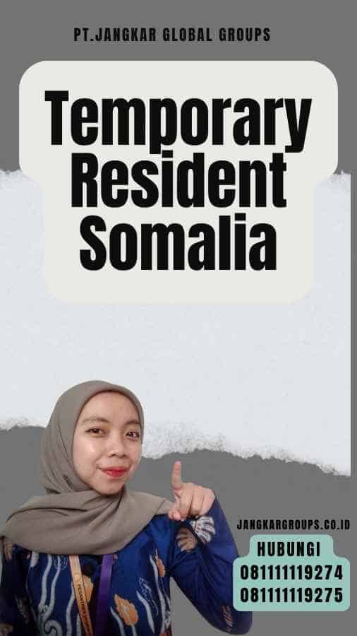 Temporary Resident Somalia