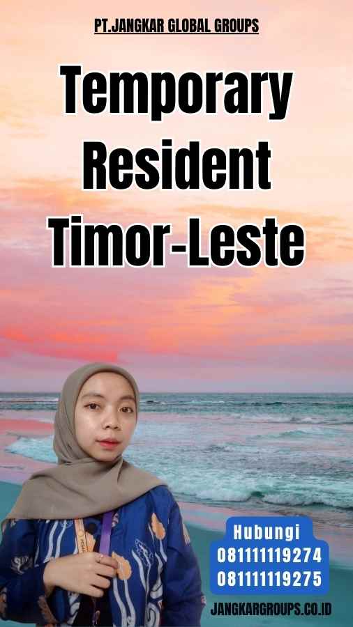 Temporary Resident Timor-Leste