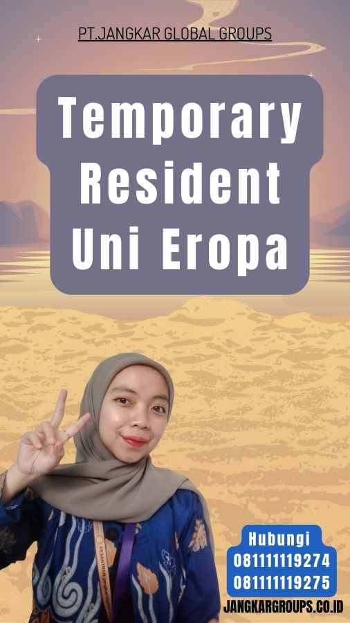 Temporary Resident Uni Eropa