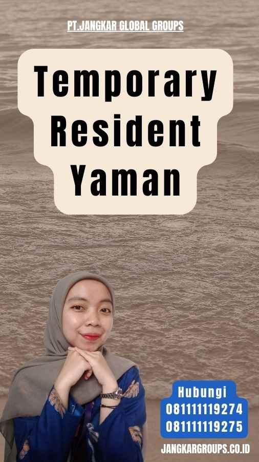 Temporary Resident Yaman