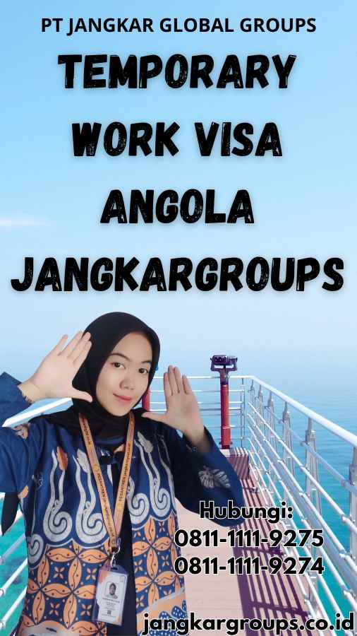 Temporary Work Visa Angola Jangkargroups