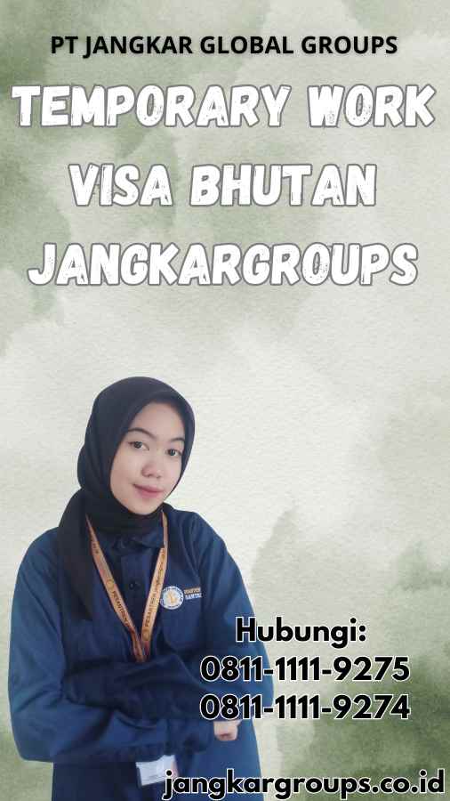 Temporary Work Visa Bhutan Jangkargroups