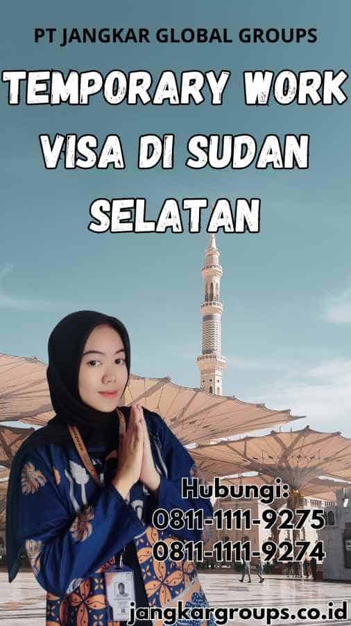 Temporary Work Visa Di Sudan Selatan