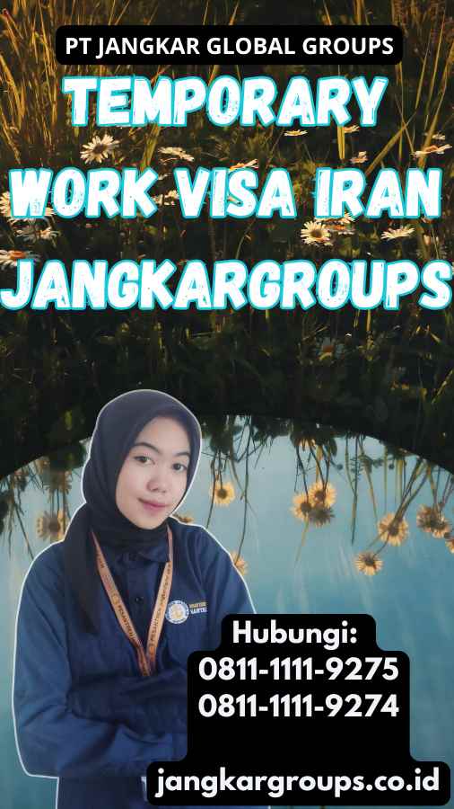 Temporary Work Visa Iran Jangkargroups