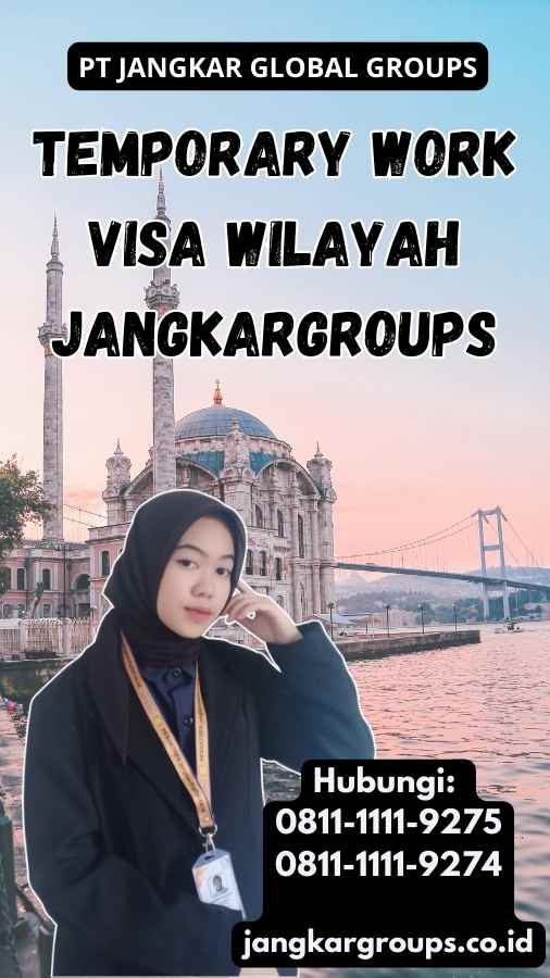 Temporary Work Visa Wilayah Jangkargroups