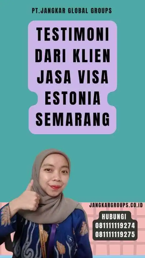 Testimoni dari Klien Jasa Visa Estonia Semarang