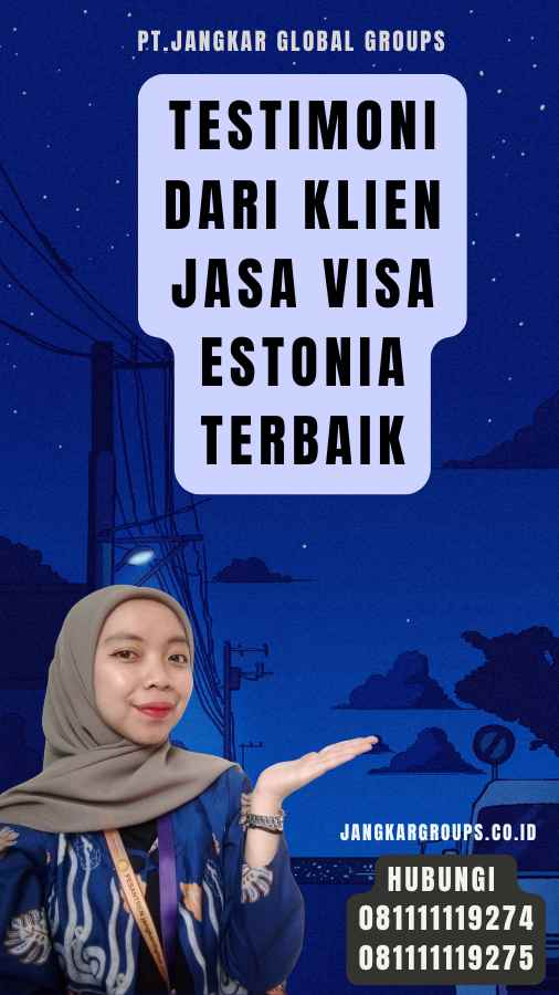 Testimoni dari Klien Jasa Visa Estonia Terbaik