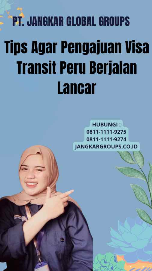 Tips Agar Pengajuan Visa Transit Peru Berjalan Lancar