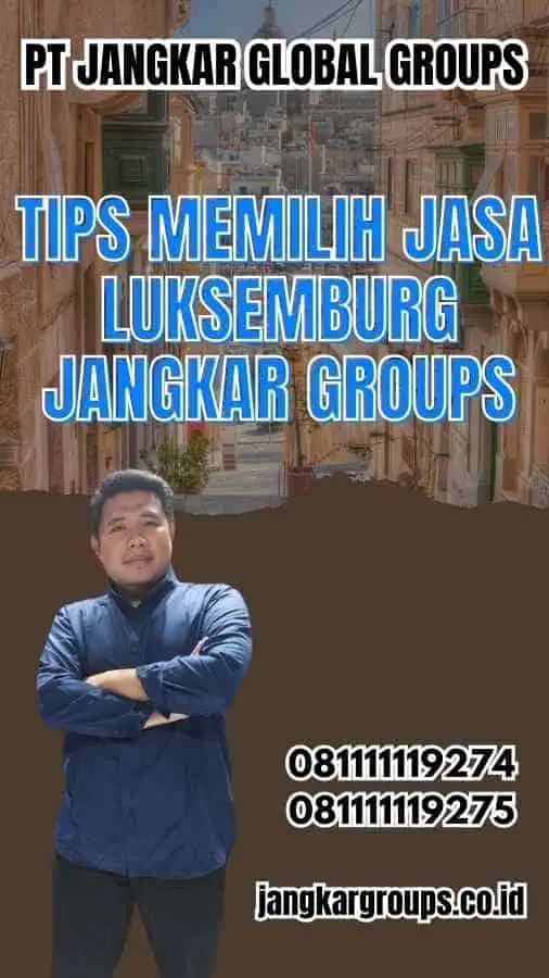 Tips Memilih Jasa Luksemburg Jangkar Groups