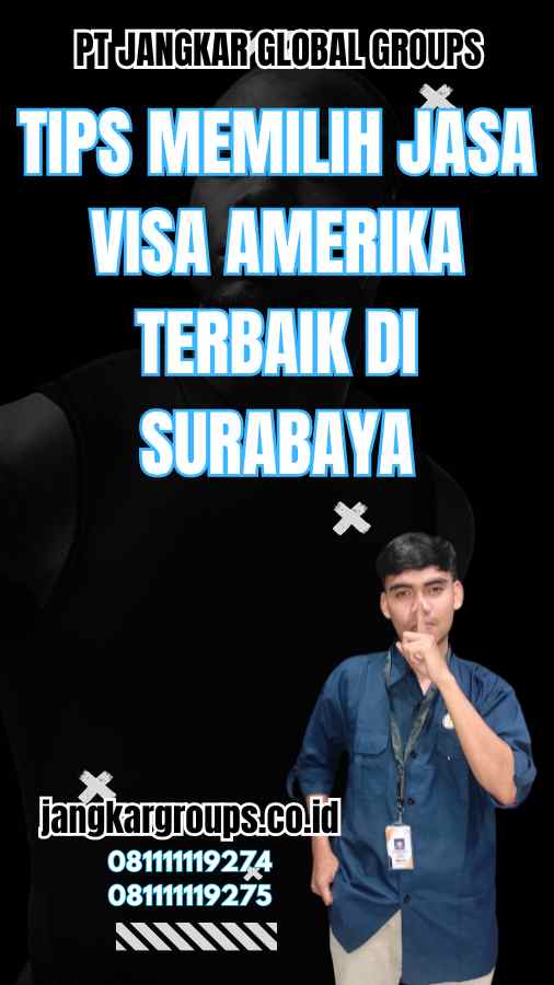 Tips Memilih Jasa Visa Amerika Terbaik di Surabaya