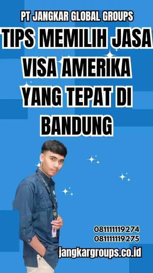 Tips Memilih Jasa Visa Amerika yang Tepat di Bandung