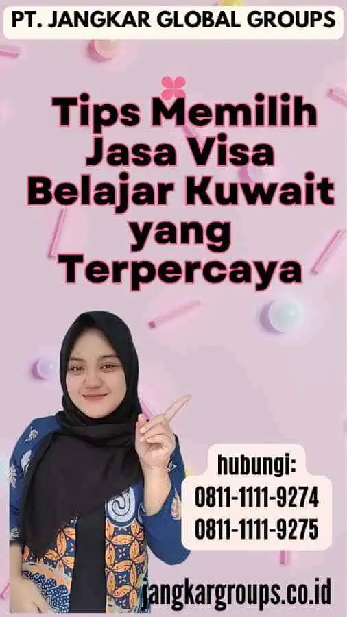 Tips Memilih Jasa Visa Belajar Kuwait yang Terpercaya