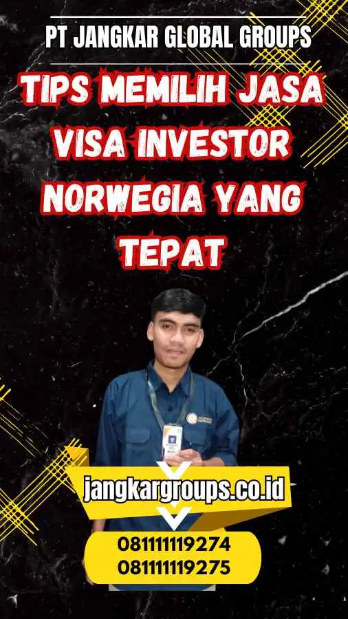 Tips Memilih Jasa Visa Investor Norwegia yang Tepat