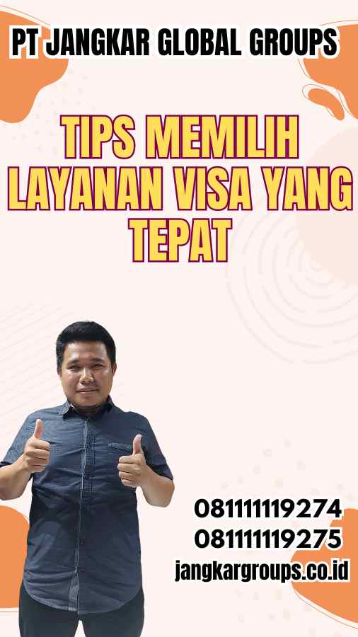 Tips Memilih Layanan Visa yang Tepat