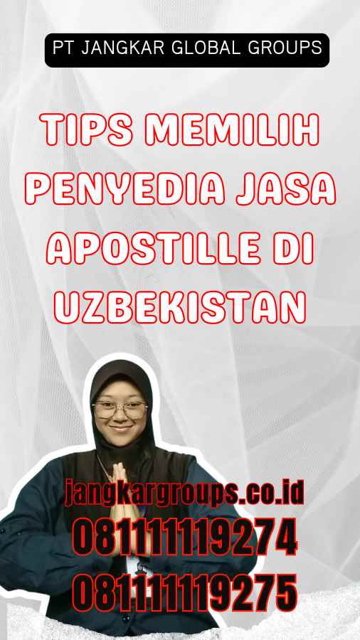 Tips Memilih Penyedia Jasa Apostille di Uzbekistan