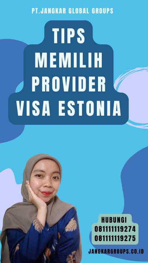 Tips Memilih Provider Visa Estonia