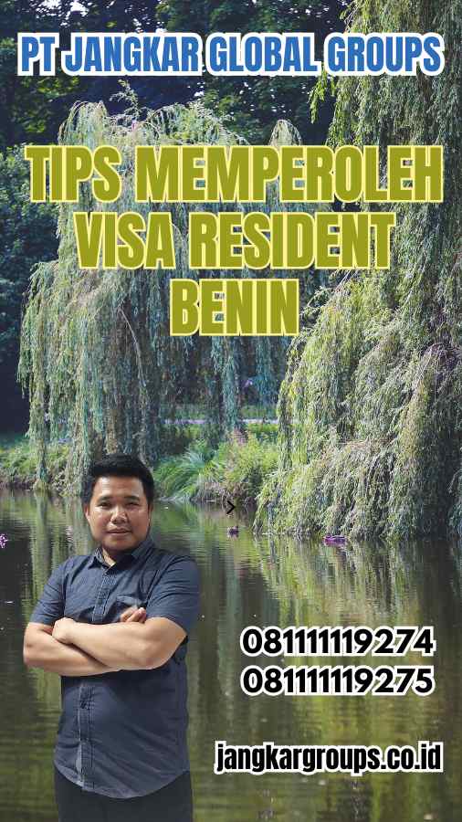 Tips Memperoleh Visa Resident Benin