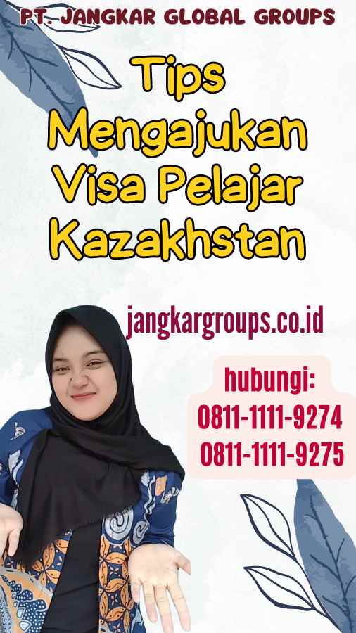 Tips Mengajukan Visa Pelajar Kazakhstan