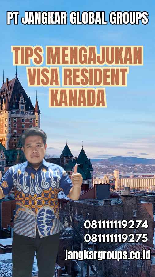 Tips Mengajukan Visa Resident Kanada