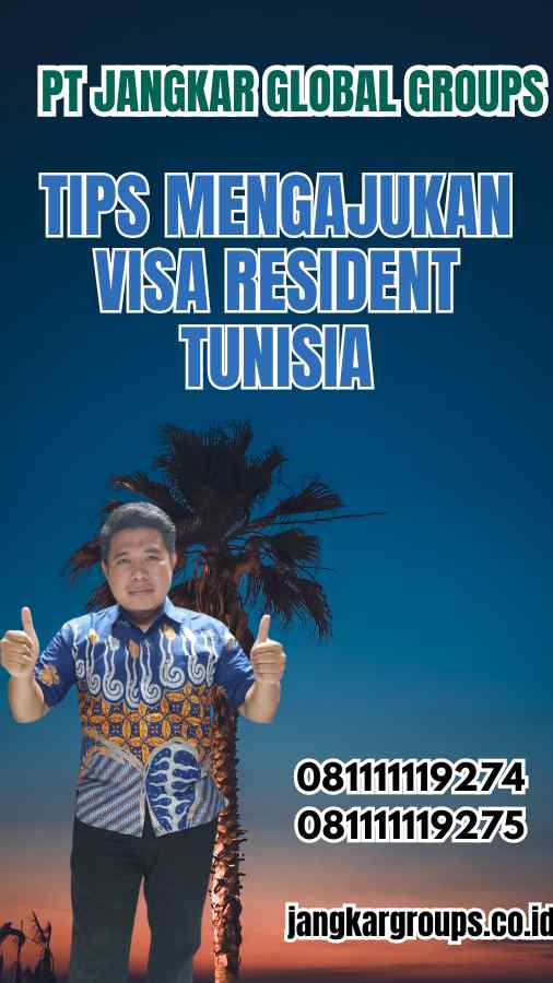 Tips Mengajukan Visa Resident Tunisia