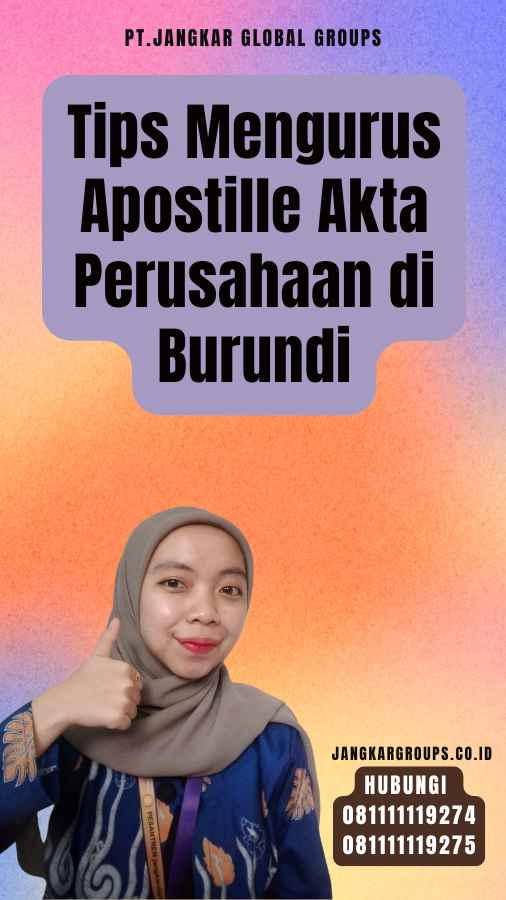 Tips Mengurus Apostille Akta Perusahaan di Burundi