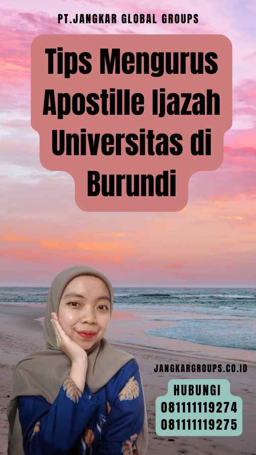 Tips Mengurus Apostille Ijazah Universitas di Burundi