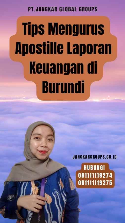 Tips Mengurus Apostille Laporan Keuangan di Burundi