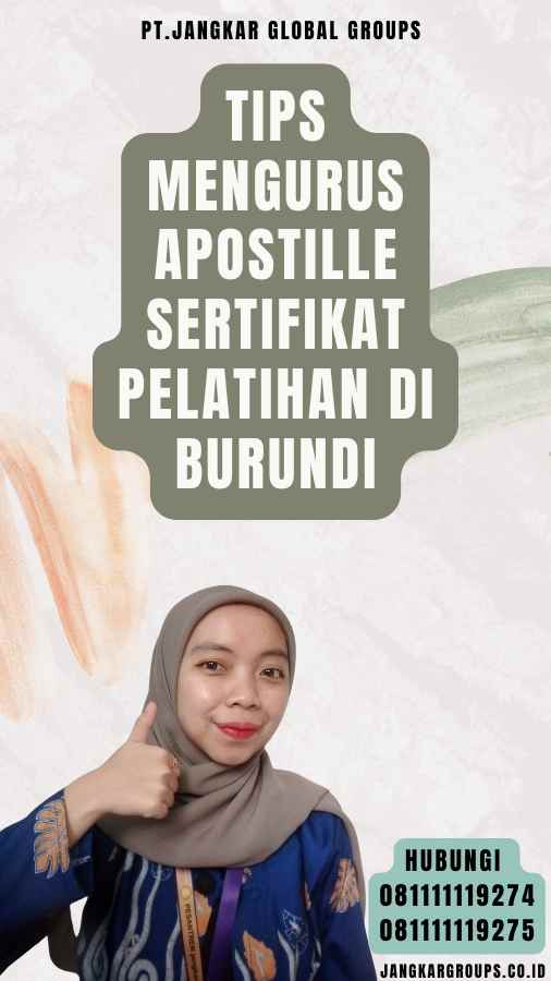 Tips Mengurus Apostille Sertifikat Pelatihan di Burundi