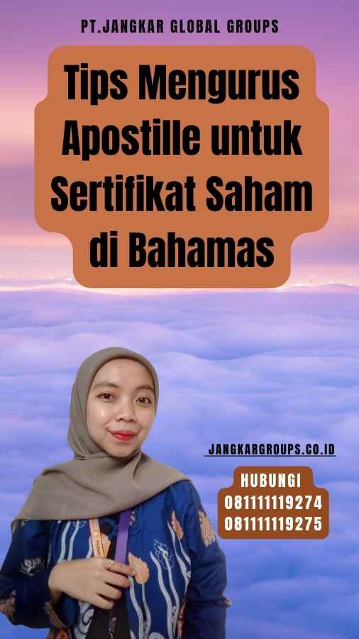 Tips Mengurus Apostille untuk Sertifikat Saham di Bahamas