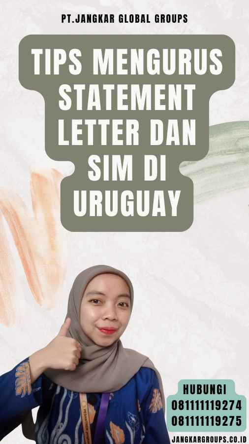 Tips Mengurus Statement Letter dan SIM di Uruguay