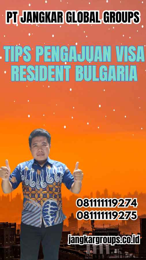 Tips Pengajuan Visa Resident Bulgaria