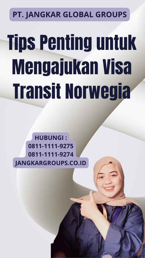 Tips Penting untuk Mengajukan Visa Transit Norwegia