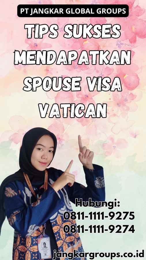 Tips Sukses Mendapatkan Spouse Visa Vatican