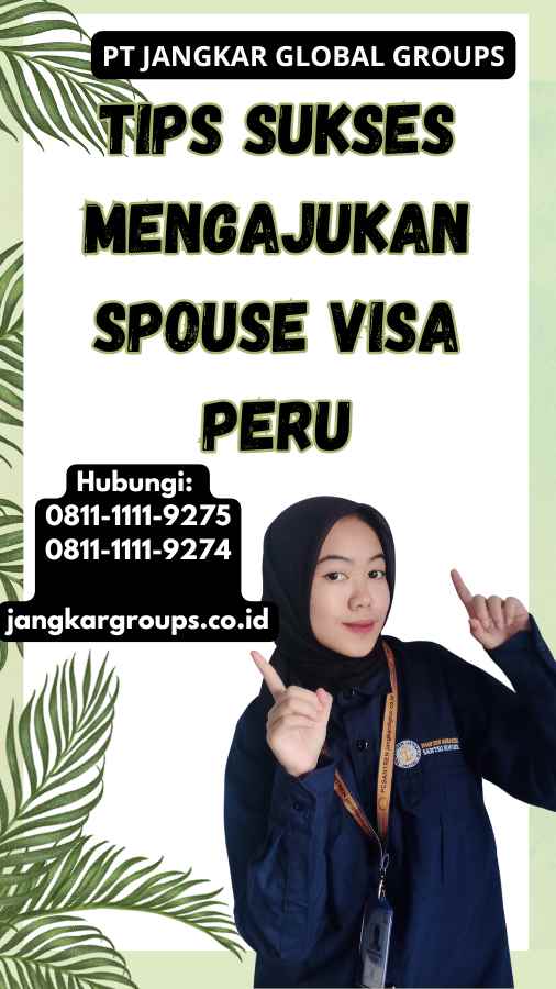 Tips Sukses Mengajukan Spouse Visa Peru