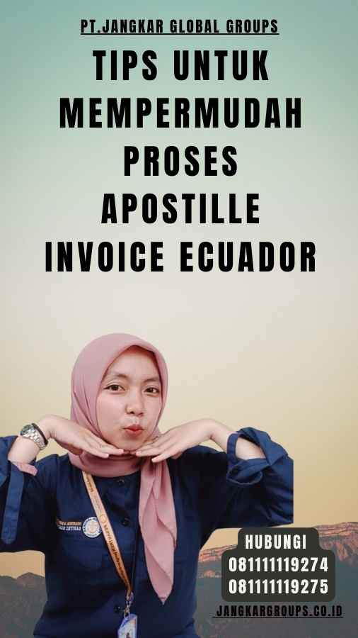 Tips untuk Mempermudah Proses Apostille Invoice Ecuador